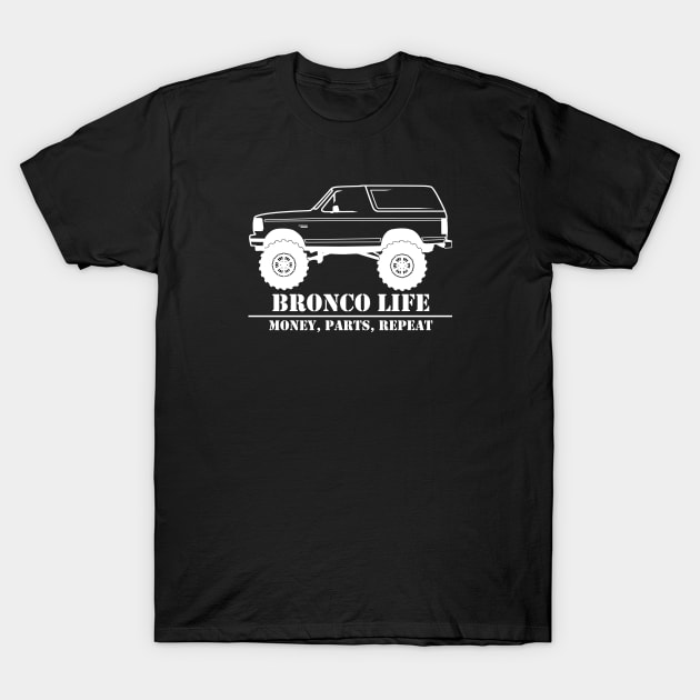 1992-1996 Bronco Money, Parts, Repeat White T-Shirt by The OBS Apparel